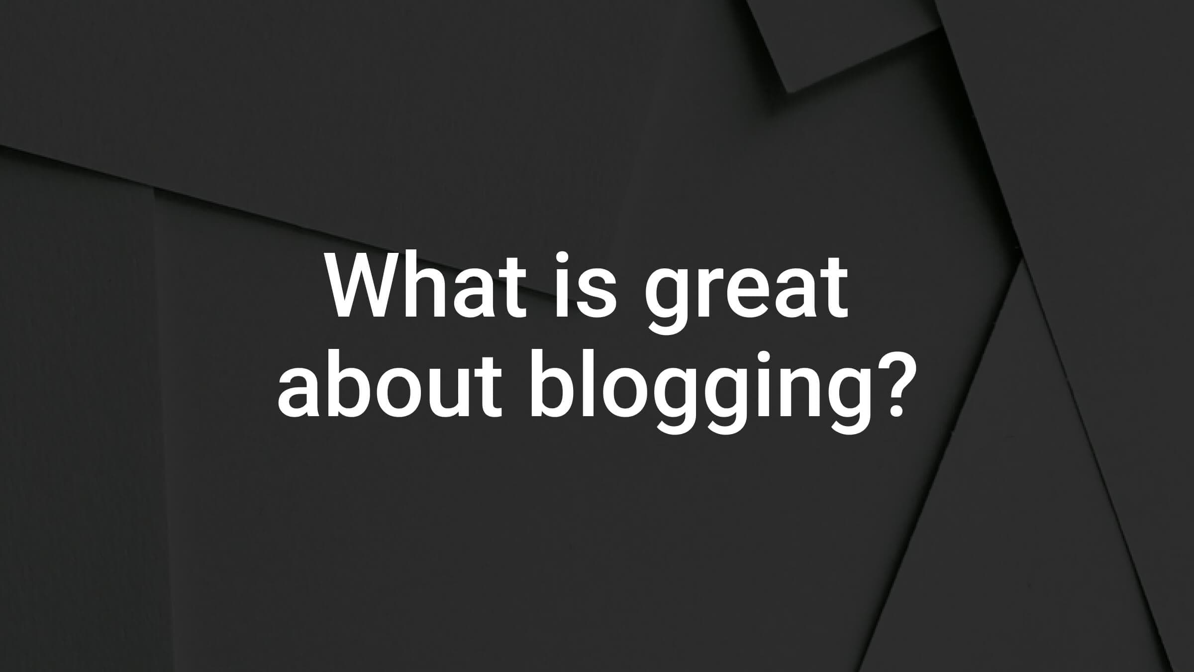 cover for the article What I like about blogging?